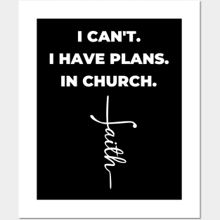 I Can't. I have Plans. In Church. Posters and Art